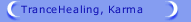 TranceHealing, Karma